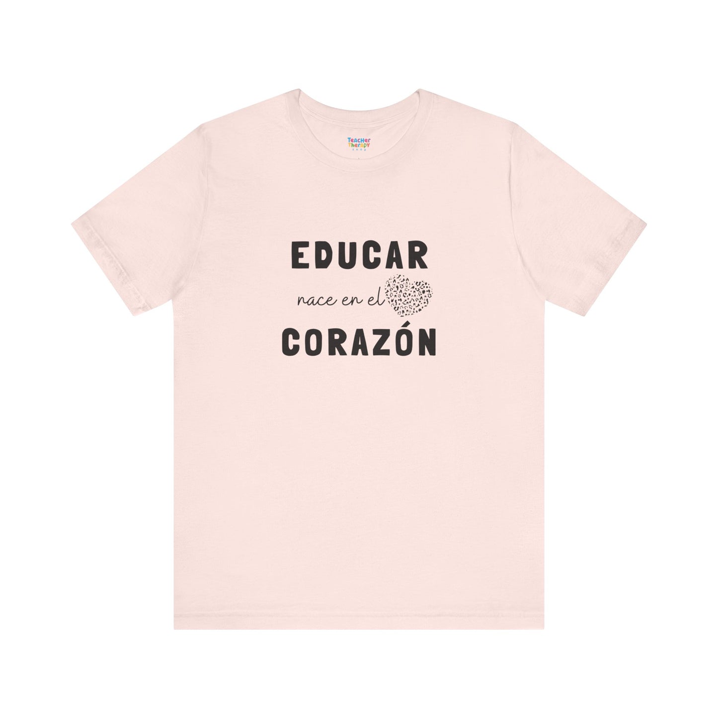 Educar nace en el corazón | unisex tshirt