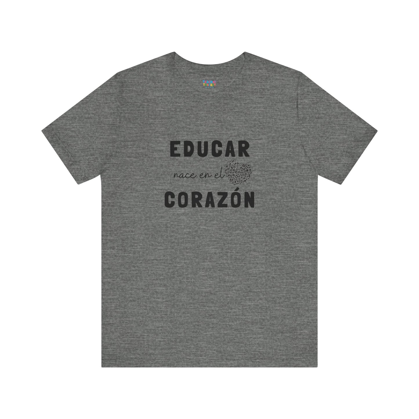 Educar nace en el corazón | unisex tshirt