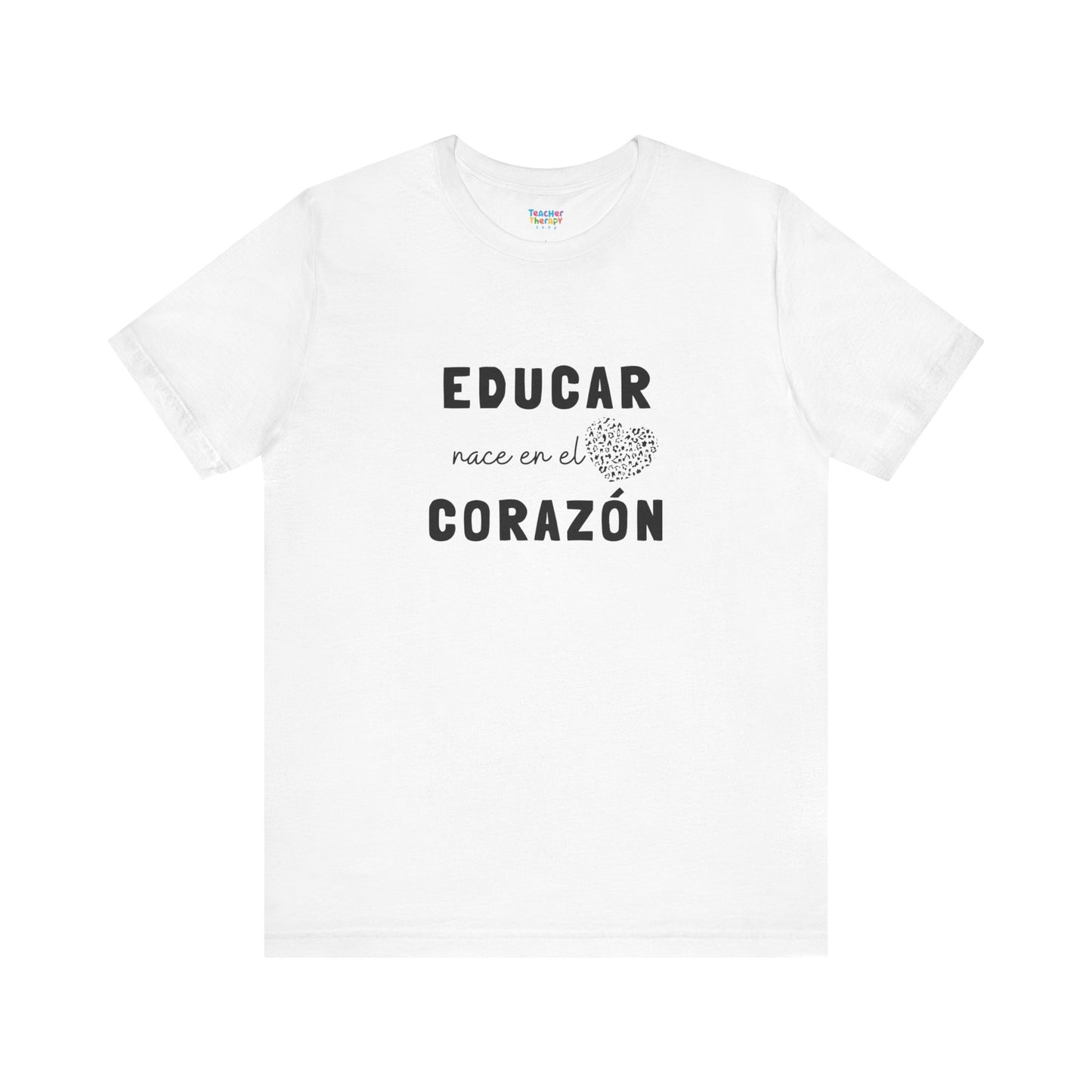 Educar nace en el corazón | unisex tshirt