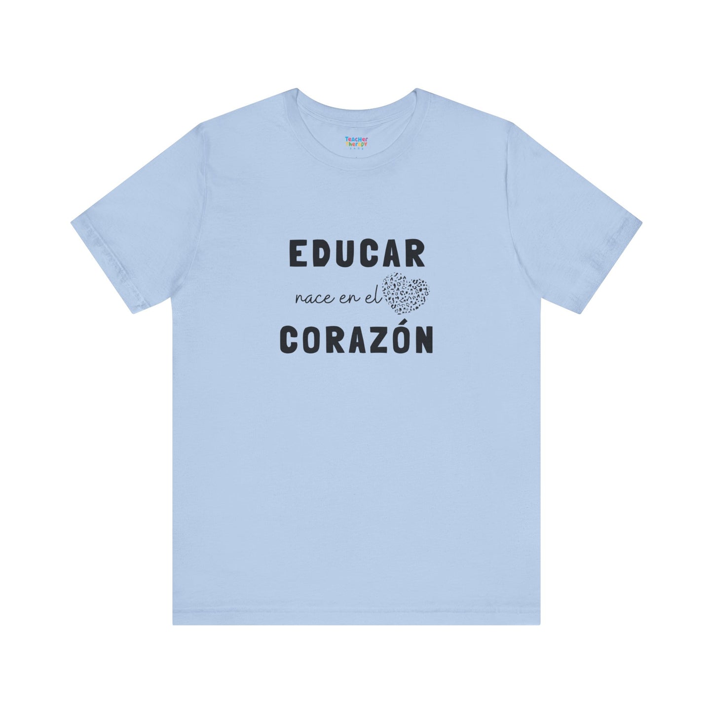 Educar nace en el corazón | unisex tshirt