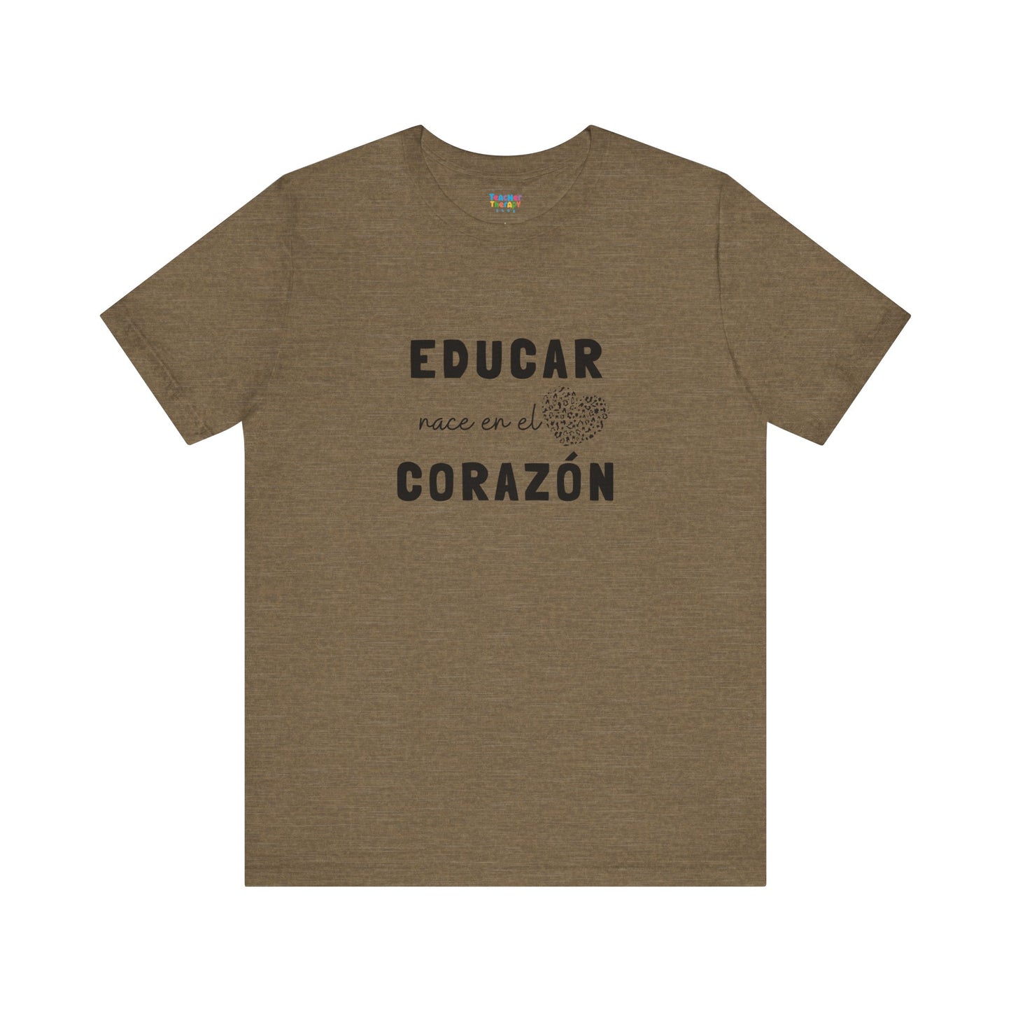 Educar nace en el corazón | unisex tshirt